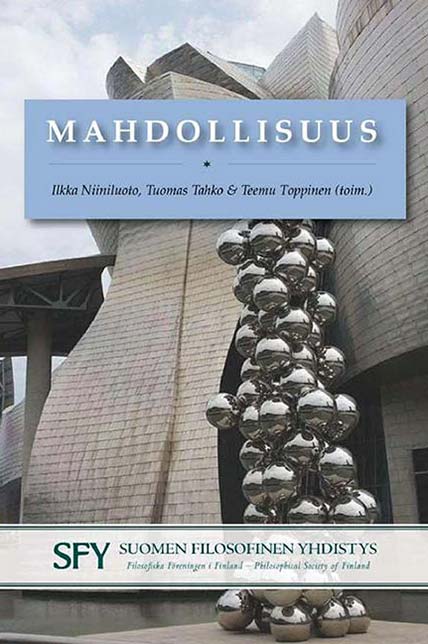 Mahdollisuus ("Possibility", in Finnish). Ilkka Niiniluoto, Tuomas Tahko & Teemu Toppinen (eds.). 2016. Helsinki: Philosophical Society of Finland.